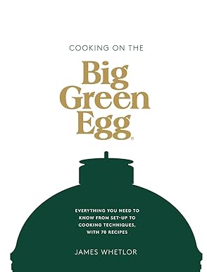 Cooking on the Big Green Egg Cookbook - Heritage Collection